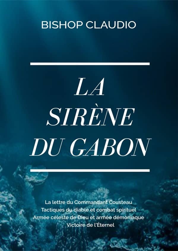La Sirène du Gabon: La lettre du commandant Cousteau - Tactiques du diable et combat spirituel - Armée céleste de Dieu et armée démoniaque - Victoire de l’Éternel